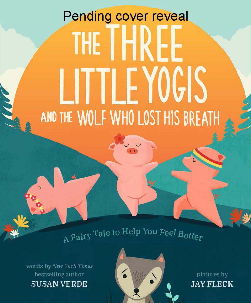 The Three Little Yogis and the Wolf Who Lost His Breath: A Fairy Tale to Help You Feel Better A Daily Art Practice and Visual Diary