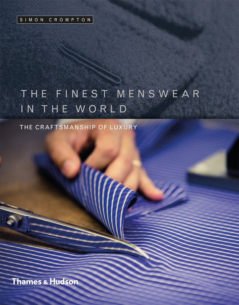 The Finest Menswear in the World: The Craftsmanship of Luxury