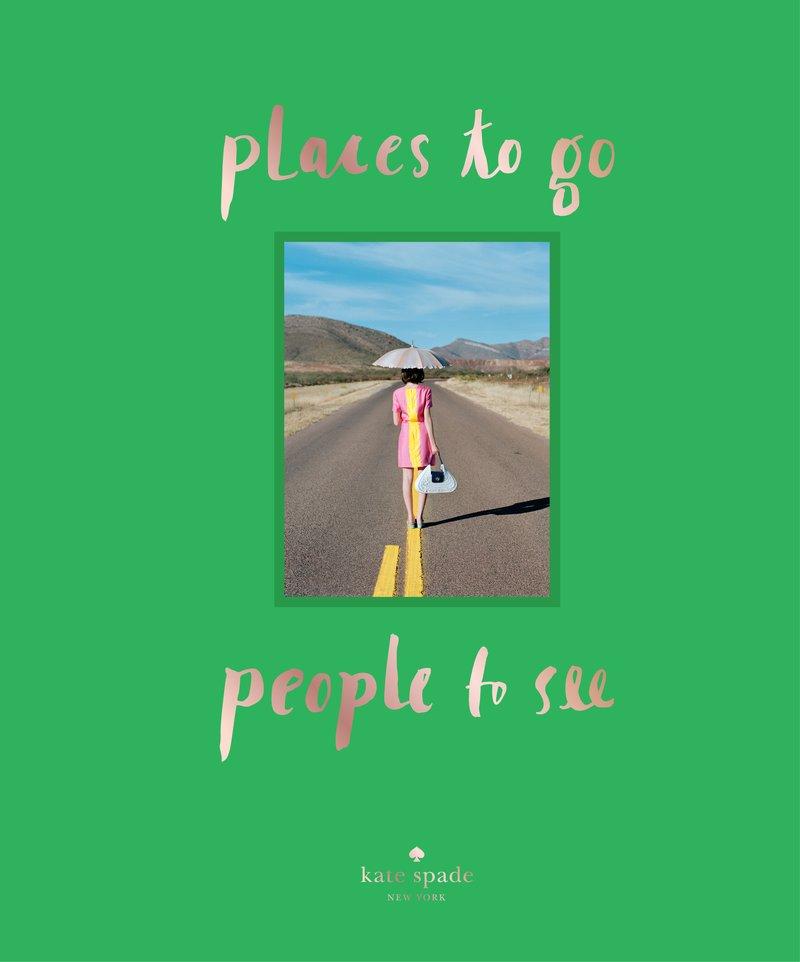 Kate Spade New York: Places To Go, People To See