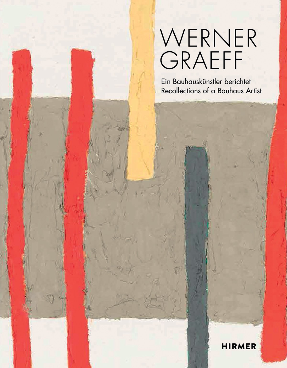 Werner Graeff: Ein Bauhauskünstler berichtet / Recollections of a Bauhaus Artist