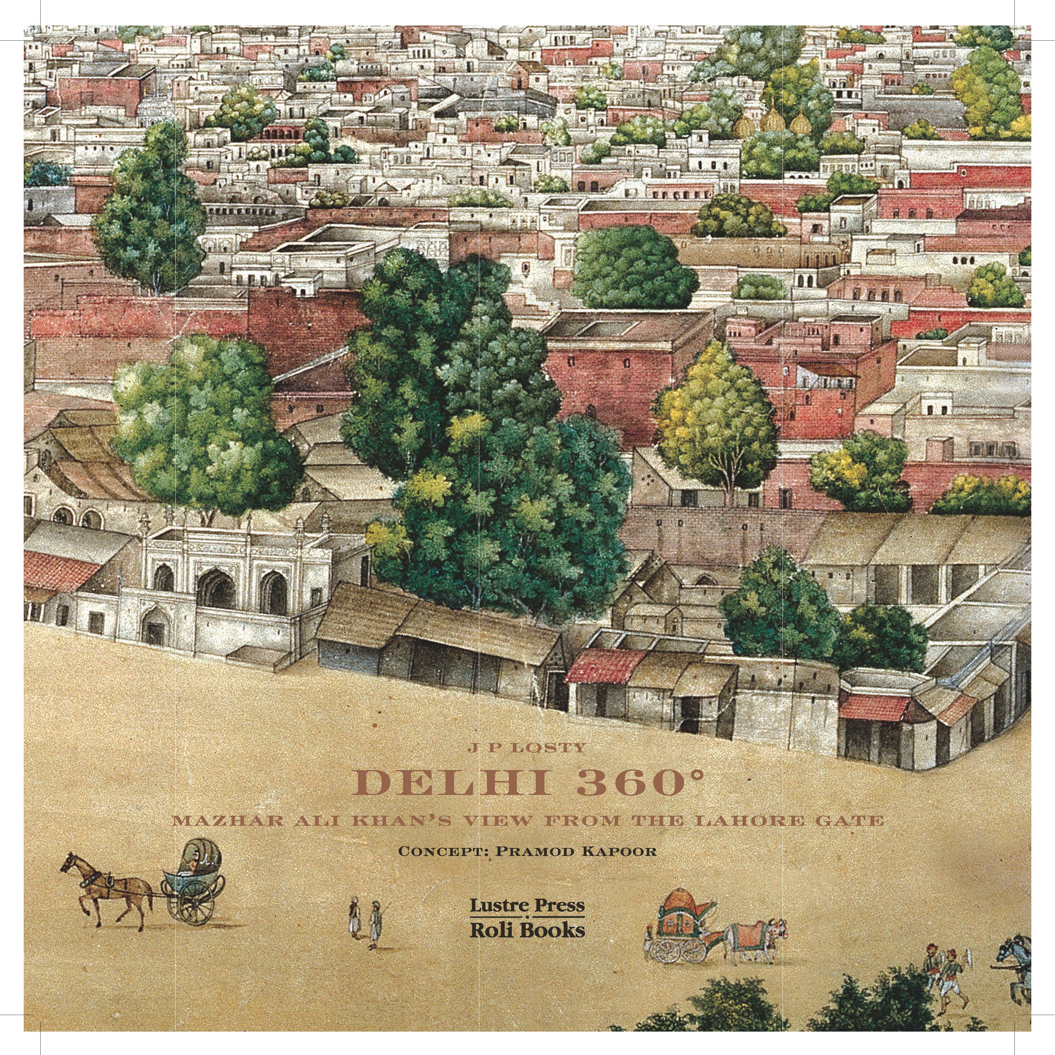 Delhi 360° : Mazhar Ali Khan’s View From The Lahore Gate