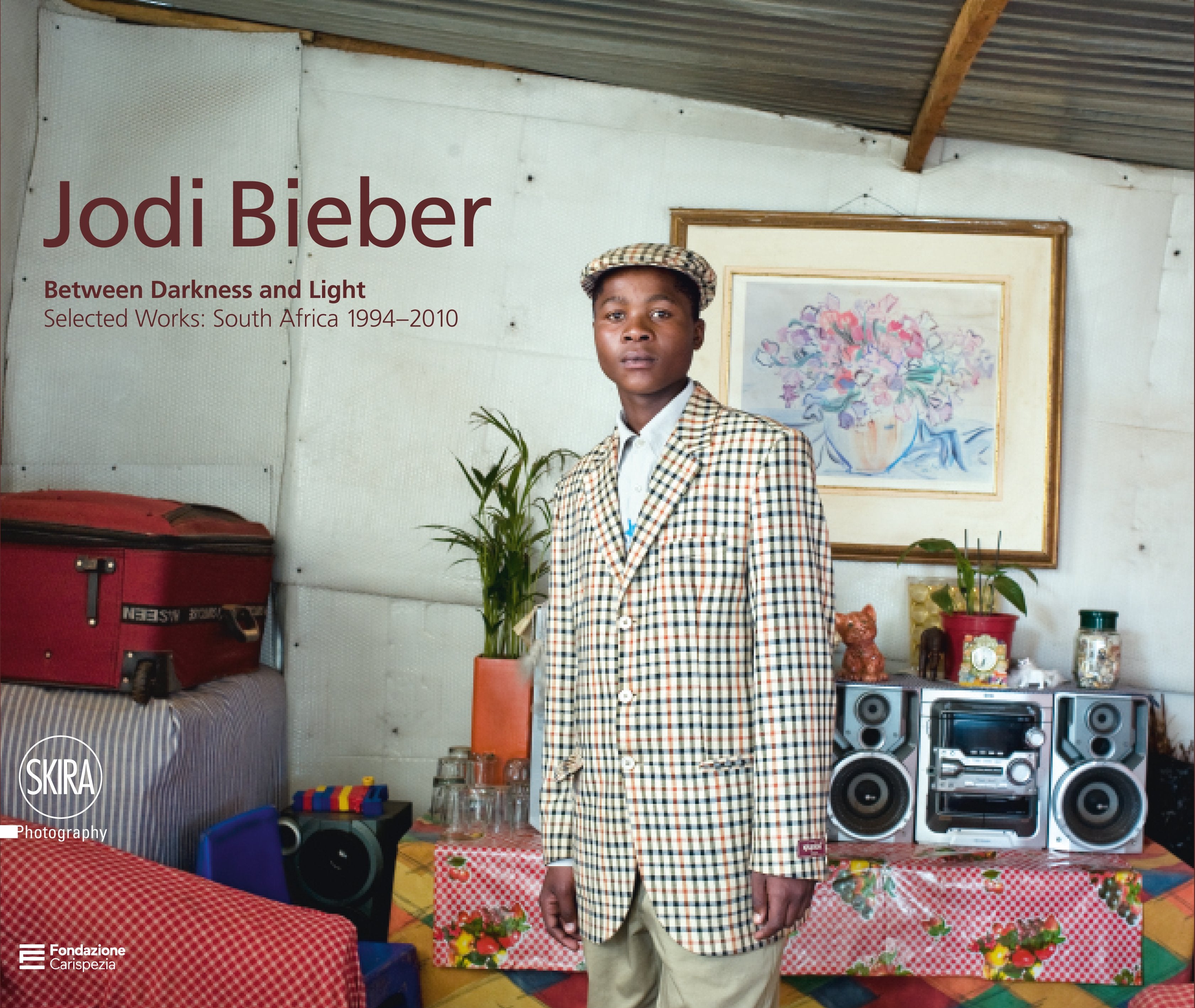 Jodi Bieber: Between Darkness and Light: Selected Works: South Africa 1994–2010