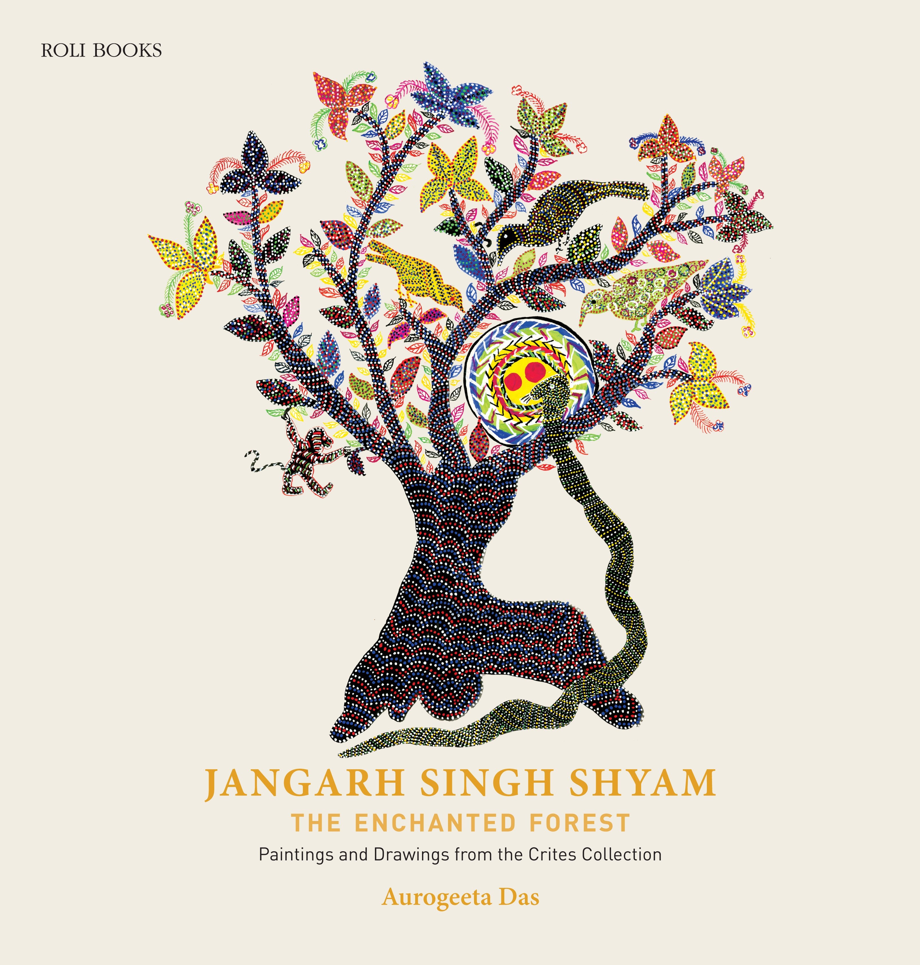 Jangarh Singh Shyam: The Enchanted Forest Paintings And Drawings From The Crites Collection