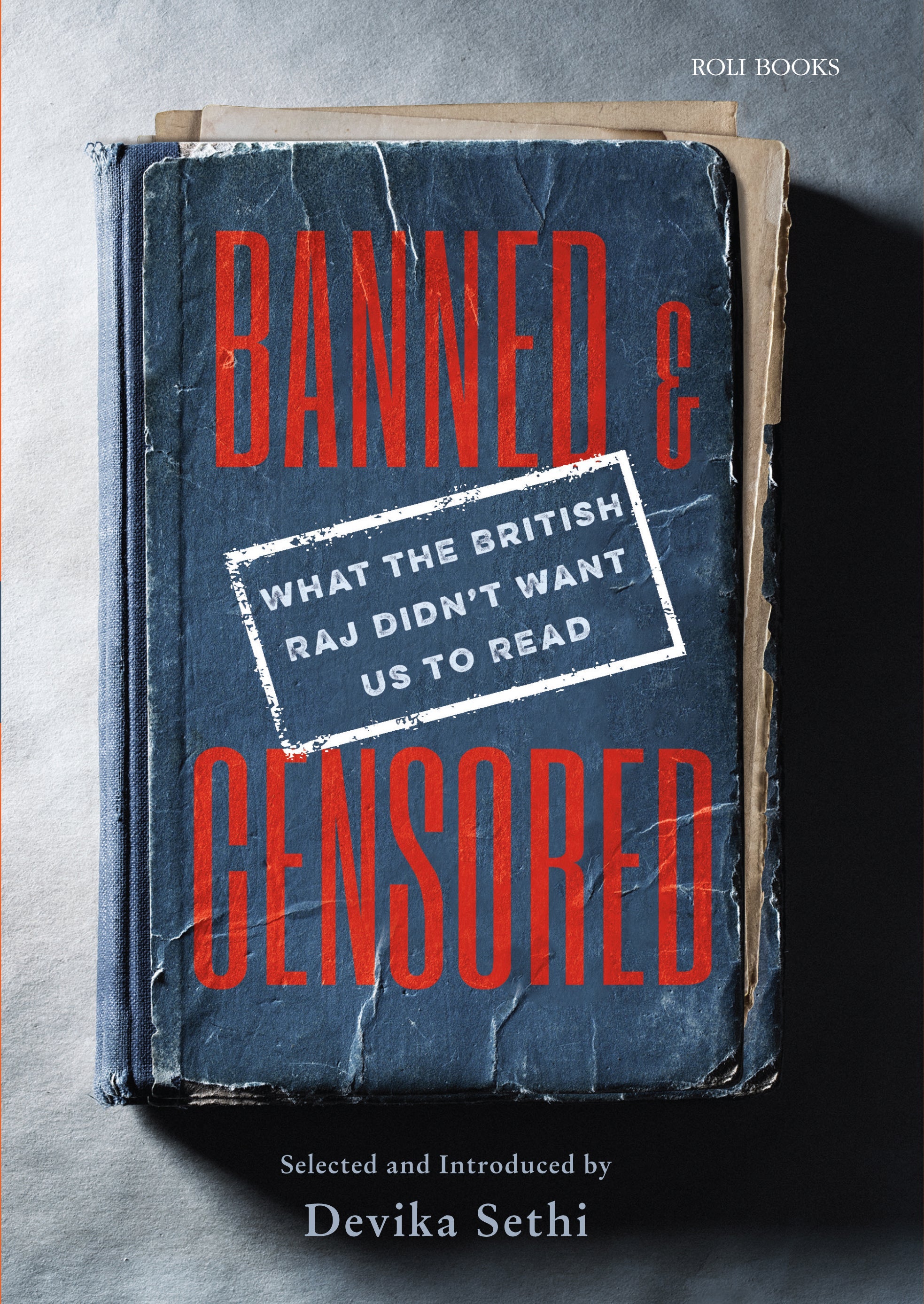 Banned & Censored : What the British Raj Didn’t Want Us to Read