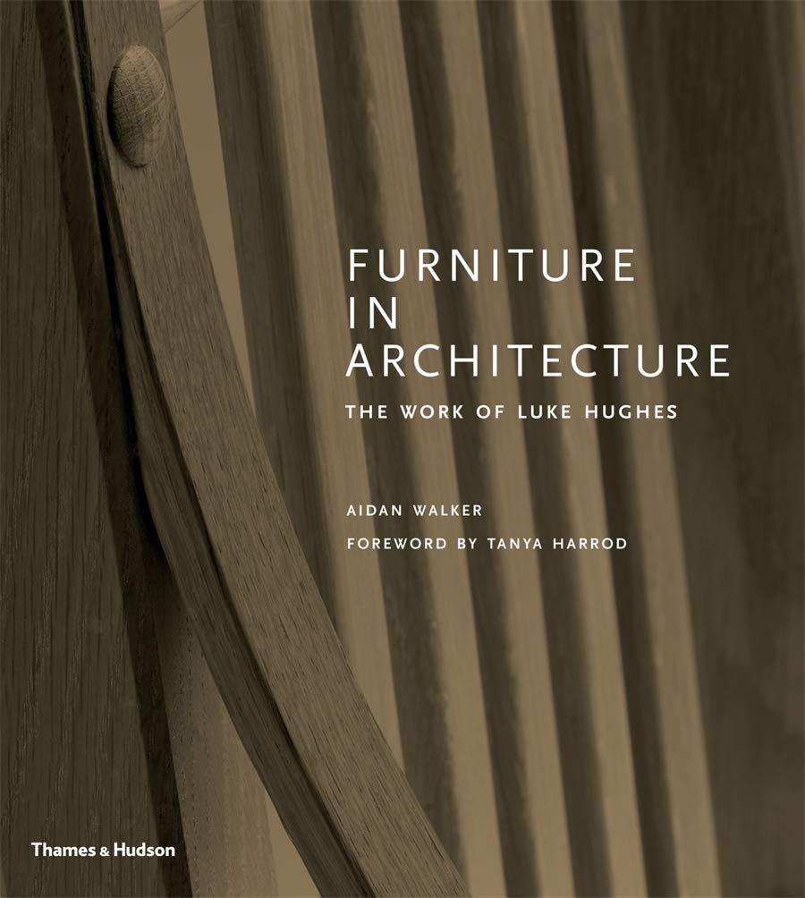 Load image into Gallery viewer, Furniture in Architecture: The Work of Luke Hughes – Arts & Crafts in the Digital Age