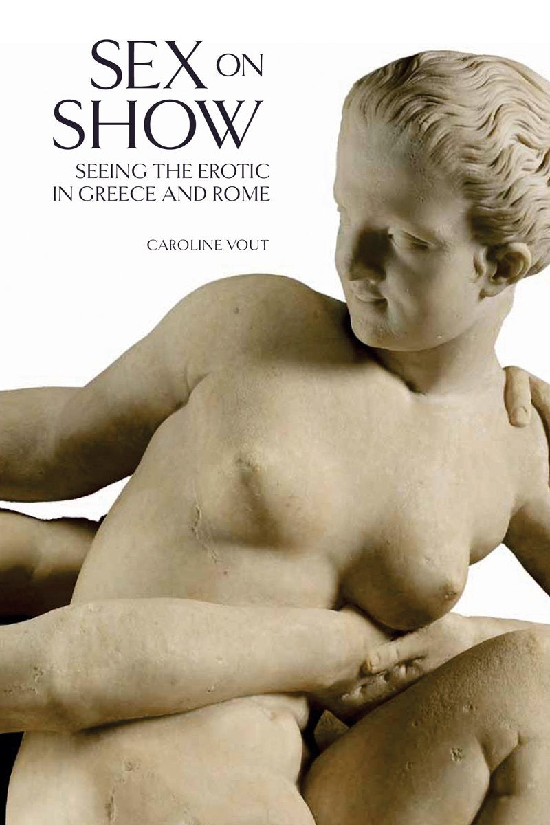 Sex on Show: Seeing the Erotic in Greece and Rome – CMYK Bookstore