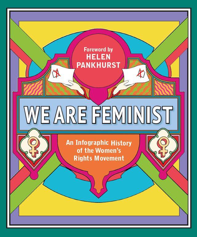 We Are Feminist: An Infographic History Of The Women's Rights Movement ...