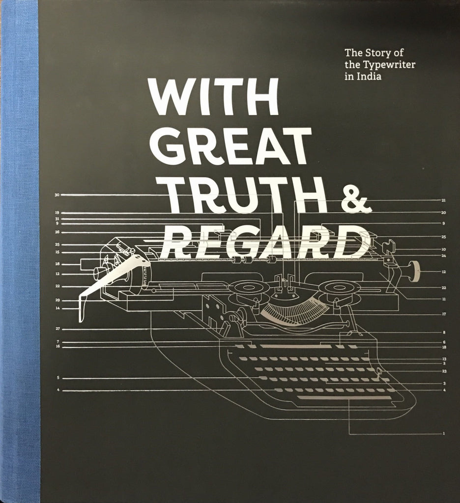 With Great Truth & Regard : A Story Of The Typewri – CMYK Bookstore